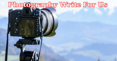 about-gerenal-information Photography Write For Us