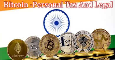 Complete Information About Bitcoin - Personal Tax And Legal To Use In India