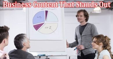 Complete Information About Business Content That Stands Out