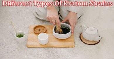 Complete Information About Different Types Of Kratom Strains