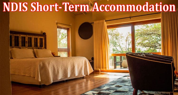 Complete Information About NDIS Short Term Accommodation