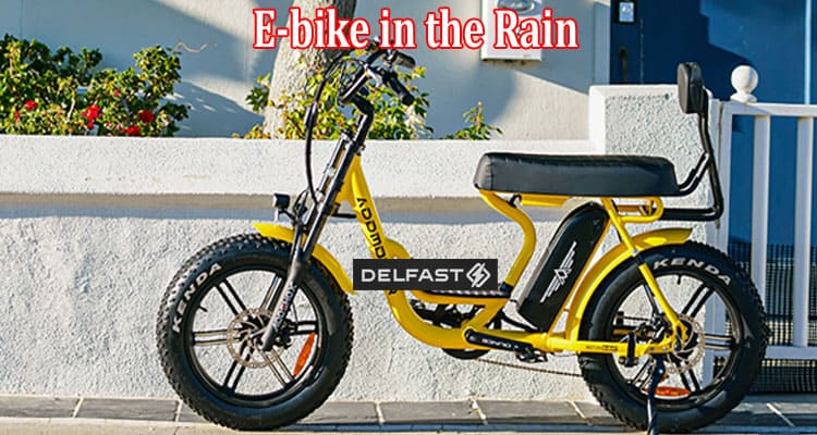 Complete Information About Ride an E-bike in the Rain