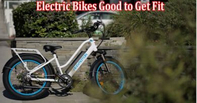 Complete Information About Electric Bikes Good to Get Fit and Lose Weights