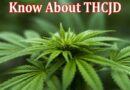 Everything You Need To Know About THCJD