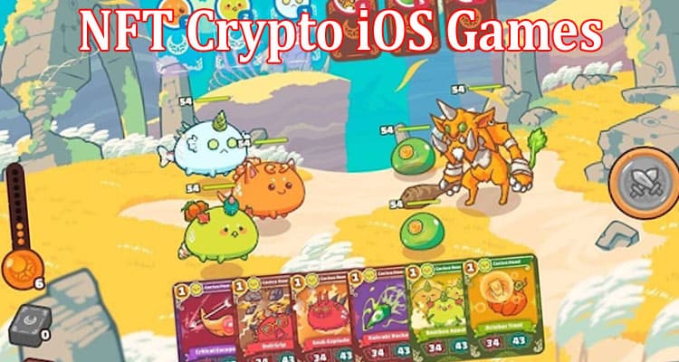 Make Passive Income with Top NFT Crypto iOS Games 2022