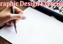Top 6 Graphic Design Exercises to Keep Your Skills Sharp
