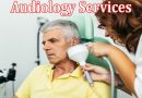 Complete Information About Audiology Services - Ear Wax Cleaning Tips