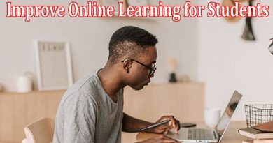 Complete Information About Most Effective Suggestions to Improve Online Learning for Students