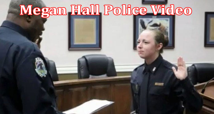 Latest News Megan Hall Police Video