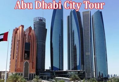 Complete Information About Abu Dhabi City Tour - Explore Iconic Attractions