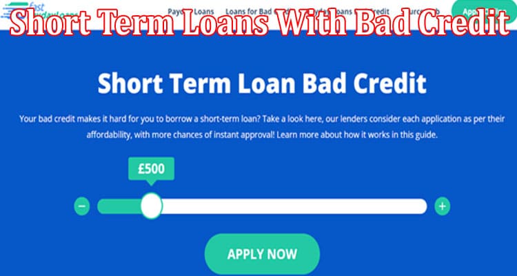 Complete Information About Is It Possible to Get Short Term Loans With Bad Credit in the UK