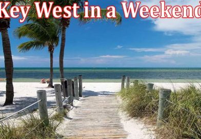 Complete Information About Key West in a Weekend - Start Here