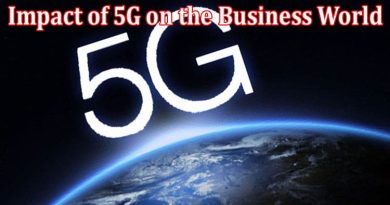 Complete Information About The Impact of 5G on the Business World