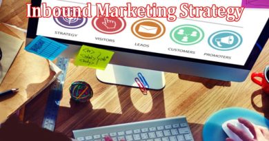 Complete Information About What Is an Inbound Marketing Strategy