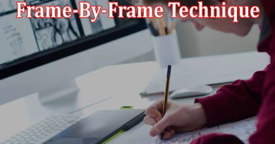 Complete Infromation About What Is the Frame-By-Frame Technique For