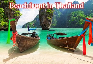 Complete Information About Things to Do at Beachfront in Thailand