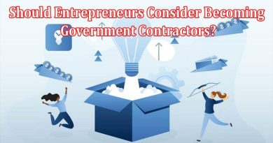 How Should Entrepreneurs Consider Becoming Government Contractors