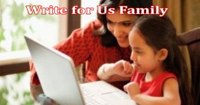 About Gerenal Information Write for Us Family
