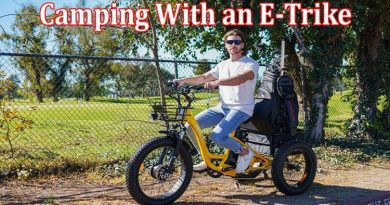 Complete Information About Summer Exploring - Camping With an E-Trike