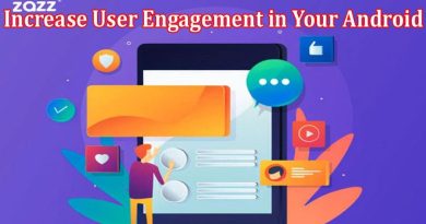 Complete Information About Tips to Increase User Engagement in Your Android & iOS App
