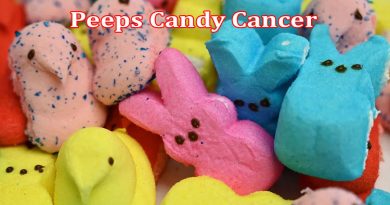 Latest News Peeps Candy Cancer