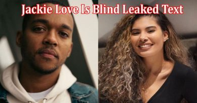Latest News Jackie Love Is Blind Leaked Text