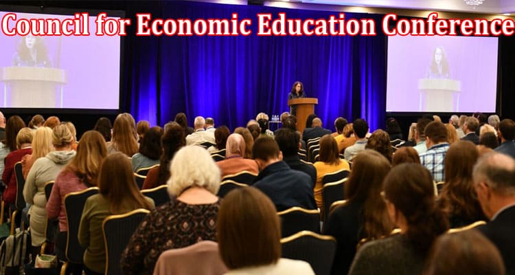 Complete Information About The Ultimate Guide to the Council for Economic Education Conference