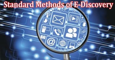 Complete Information About What Are the Standard Methods of E-Discovery