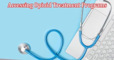 Complete Information Overcoming Barriers to Accessing Opioid Treatment Programs