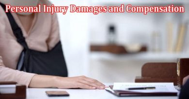 Complete Information About Claiming What’s Yours - A Guide to Personal Injury Damages and Compensation