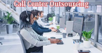 How to Assess the Efficacy of the Call Center Outsourcing