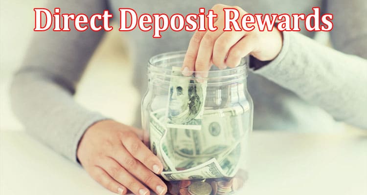 How to Boost Your Savings with Direct Deposit Rewards