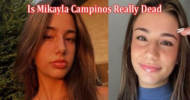 Latest News Is Mikayla Campinos Really Dead