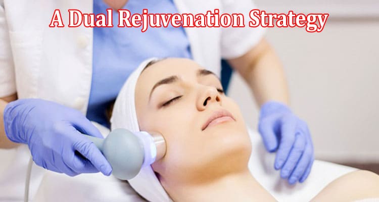 Complete Guide to A Dual Rejuvenation Strategy