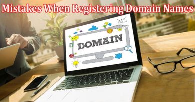 Complete Information About Common Mistakes When Registering Domain Names