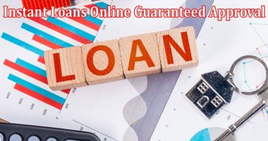Complete Information About Unlock the Secret to Instant Loans Online Guaranteed Approval - A Comprehensive Guide