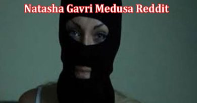 Latest News Natasha Gavri Medusa Reddit