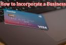 Complete Information About How to Incorporate a Business