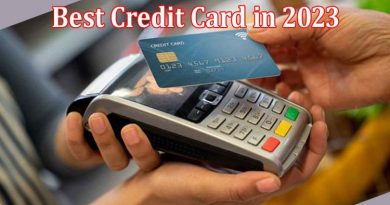 How to Best Credit Card in 2023