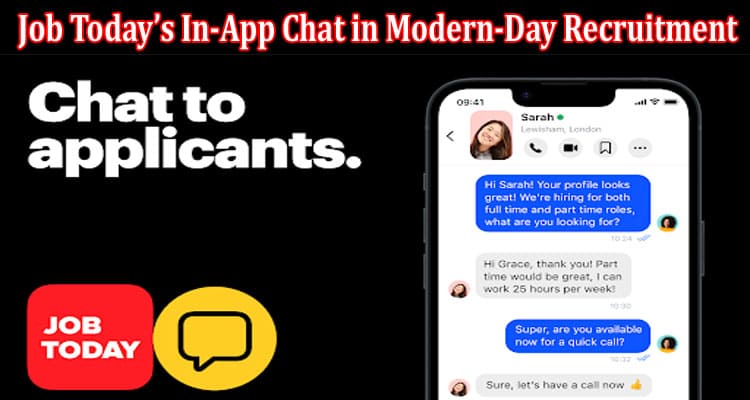 The Role of Job Today’s In-App Chat in Modern-Day Recruitment