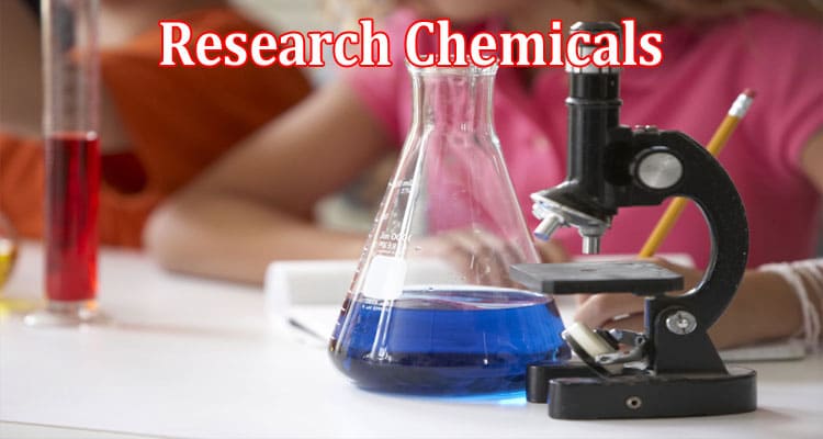 Research Chemicals Things You Should Know
