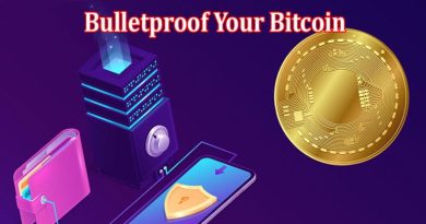 Bulletproof Your Bitcoin Essential Security and Wallet Management Practices