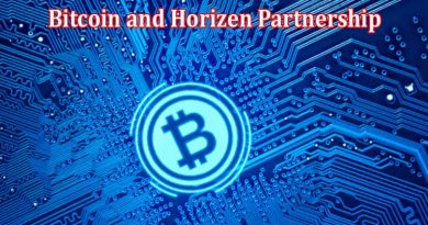 Complete Information About Insights Into the Bitcoin and Horizen Partnership