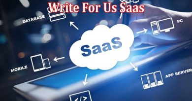 All Information About Write For Us Saas