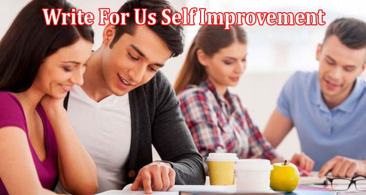 All Information About Write For Us Self Improvement