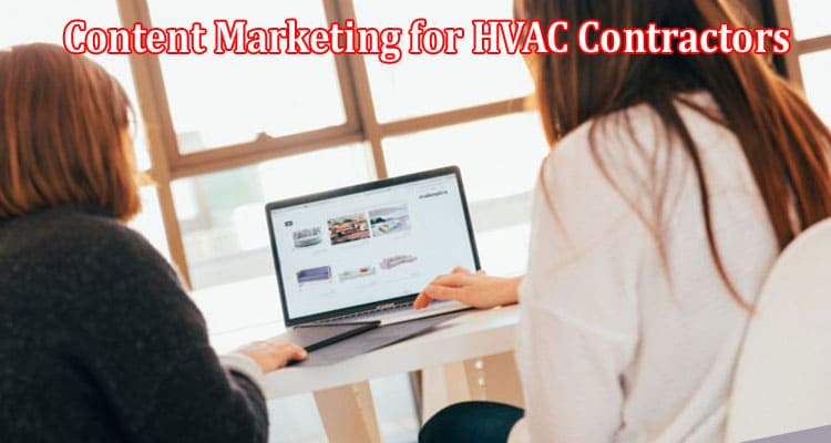 Complete A Guide to Content Marketing for HVAC Contractors