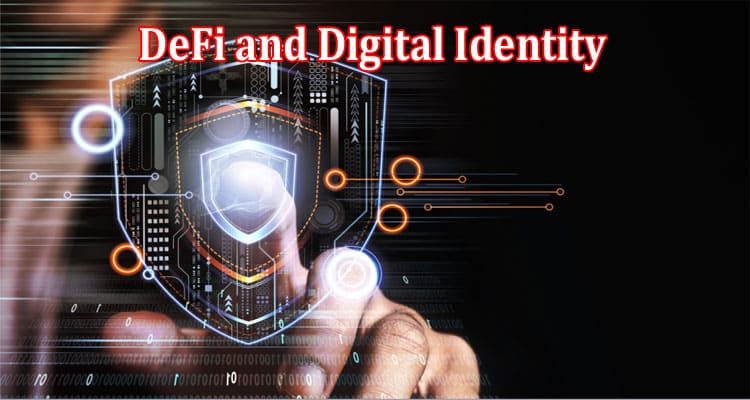 DeFi and Digital Identity A New Era of Privacy