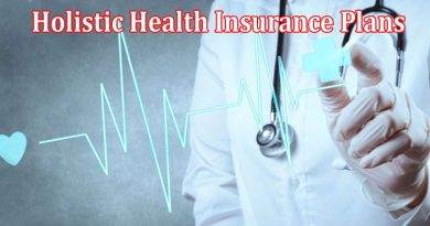 Holistic Health Insurance Plans Beyond illness for a happier you