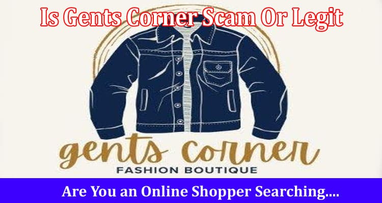 Is Gents Corner Scam Or Legit Online Website Reviews
