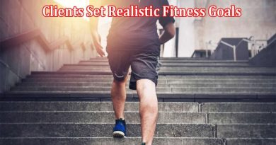 Top 8 Tips for Helping Your Clients Set Realistic Fitness Goals